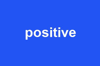 positive