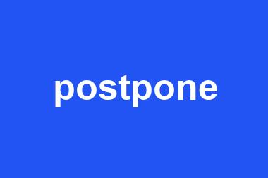 postpone