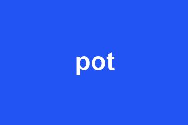 pot