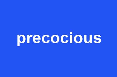 precocious