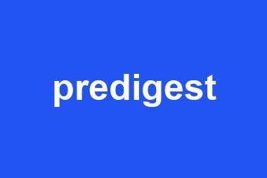 predigest