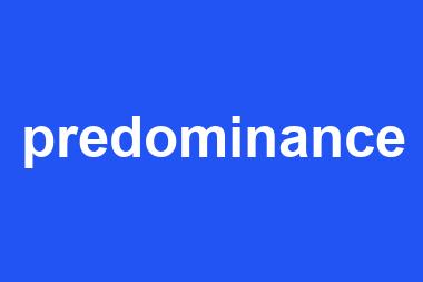 predominance