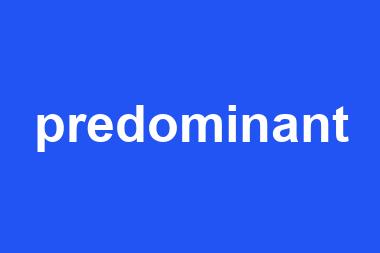 predominant