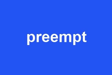 preempt