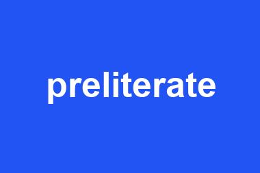 preliterate