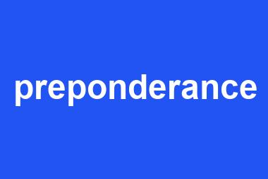 preponderance