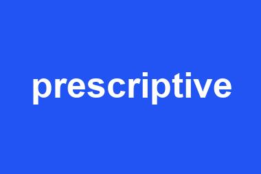 prescriptive