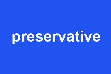 preservative