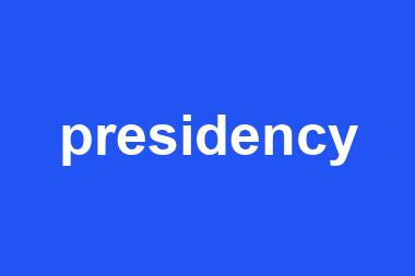 presidency