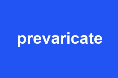 prevaricate