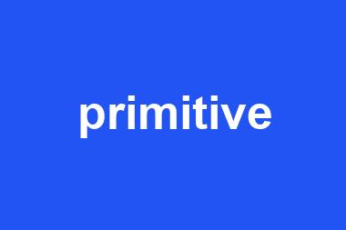 primitive