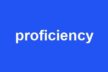 proficiency