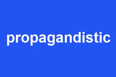 propagandistic