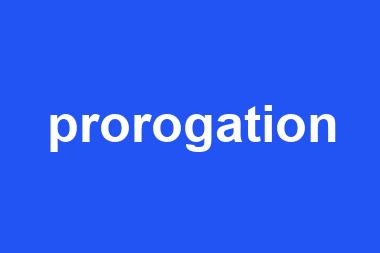 prorogation