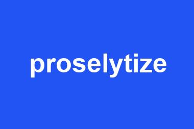 proselytize