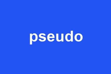 pseudo