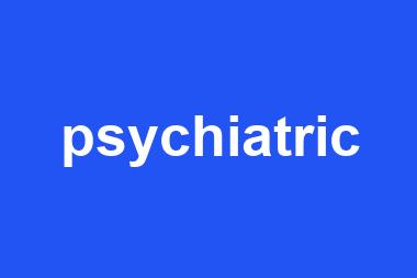 psychiatric