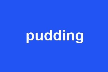 pudding