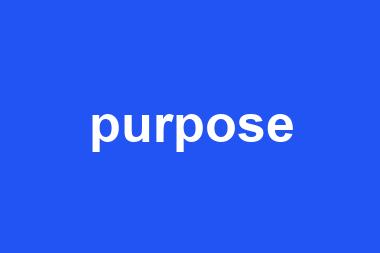 purpose