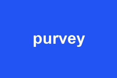 purvey