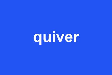 quiver