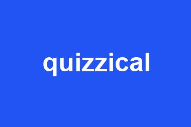 quizzical