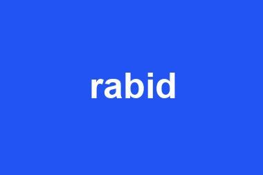 rabid