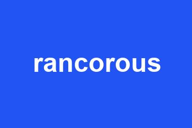 rancorous