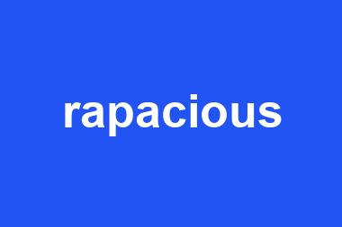 rapacious