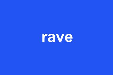 rave