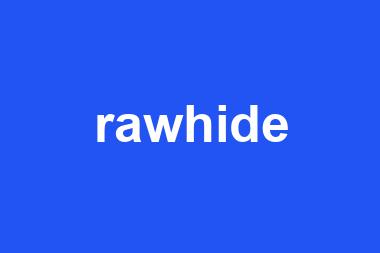 rawhide