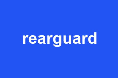 rearguard