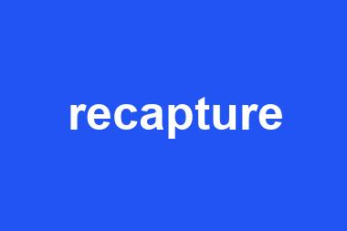 recapture