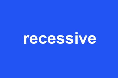 recessive