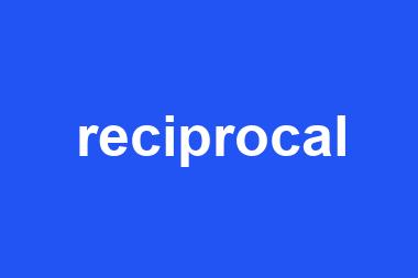 reciprocal