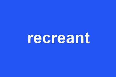 recreant