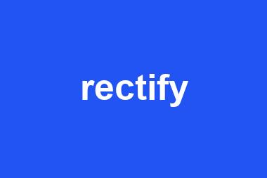 rectify