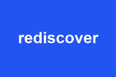 rediscover