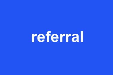 referral