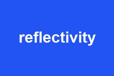 reflectivity