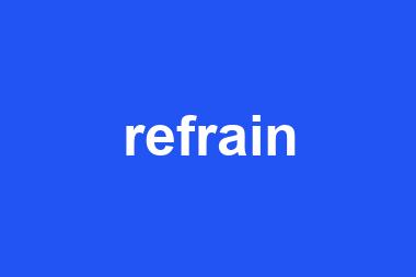 refrain