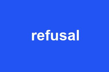 refusal