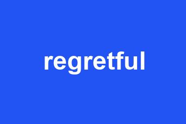 regretful