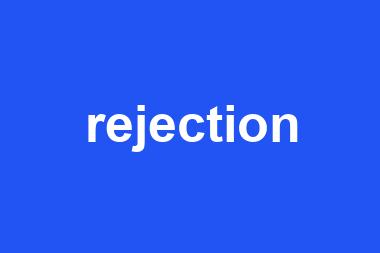 rejection