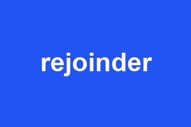 rejoinder