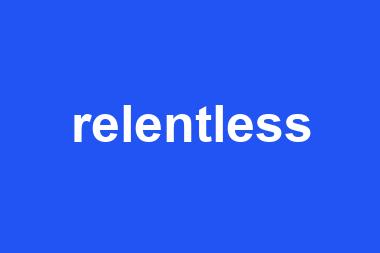 relentless