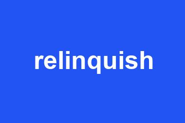 relinquish