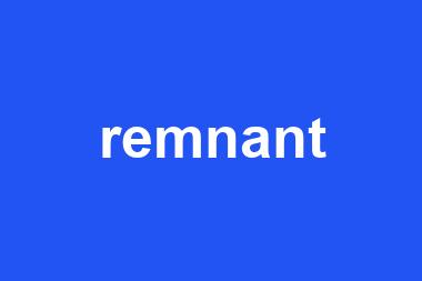 remnant