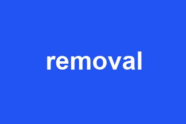 removal