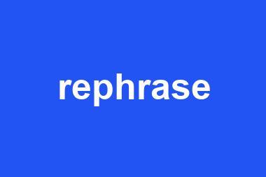 rephrase